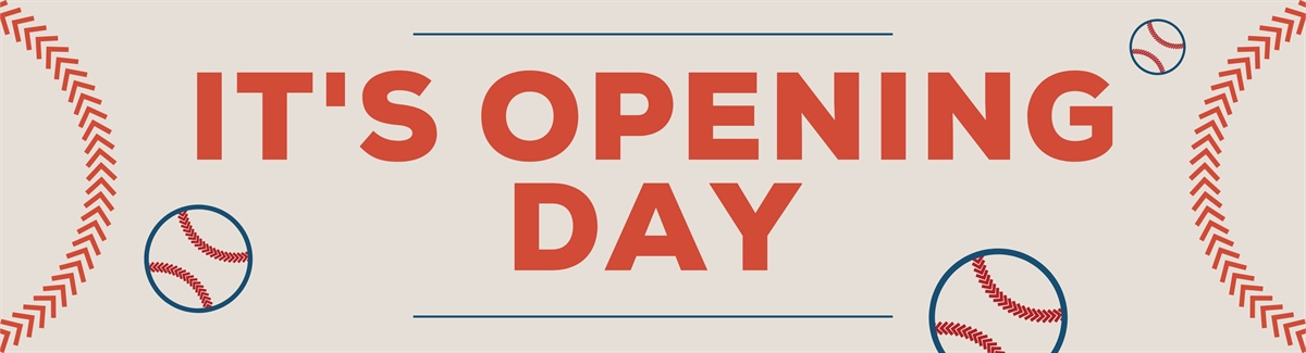Banner for Beige background with It's Opening Day text in red and baseball graphics