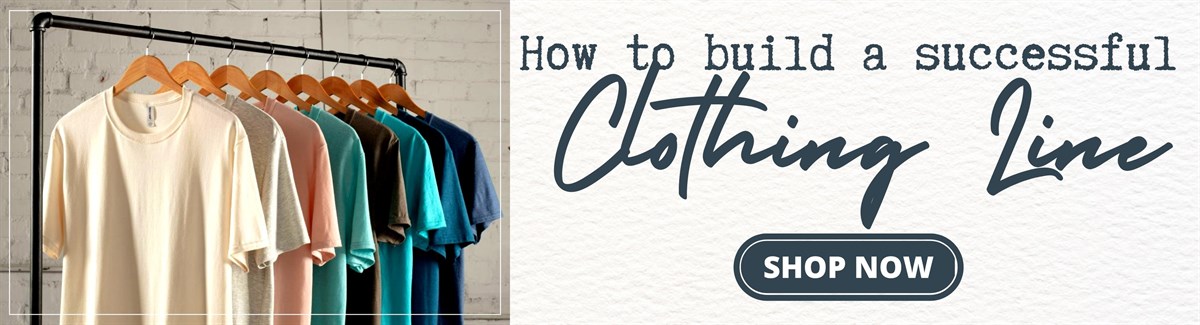 Banner for Showcasing clothes on hangers with How to build a successful Clothing Line text.