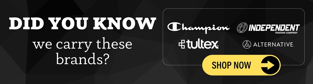Banner for Black geometric background with text Did You Know we Carry these Brands - Champion, Independent, Tultex, Alternative