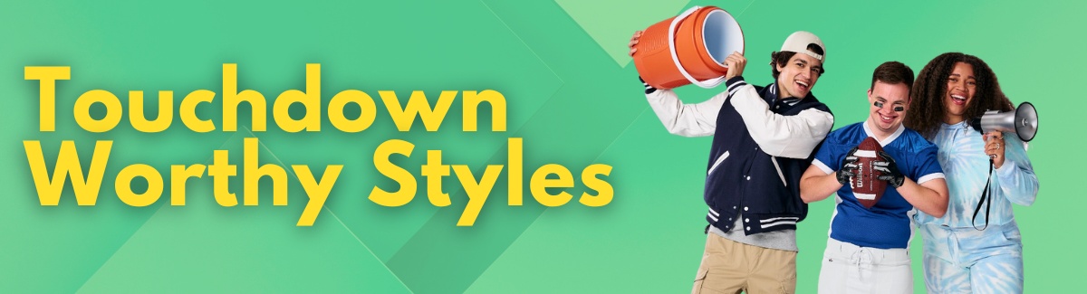 Banner for Three happy people wearing sporty outfit each holding a jug, football, and mega phone with text Touchdown Worthy Styles
