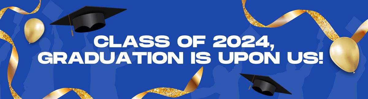Banner for Blue graduation background with black graduate caps and gold ribbons and balloons with text Class of 2024 - Graduation Is Upon Us
