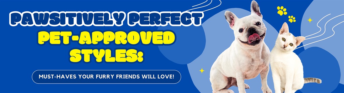 Pawsitively Perfect Pet-Approved Styles Banner for White dog and white cat on a blue background with text Pawsitively Perfect Pet-Approved Styles - Must-haves your furry friends will love